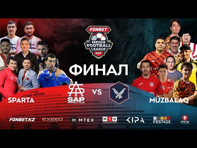 SPARTA vs MUZBALAQ  |Media Football League Qazaqstan | ФИНАЛ