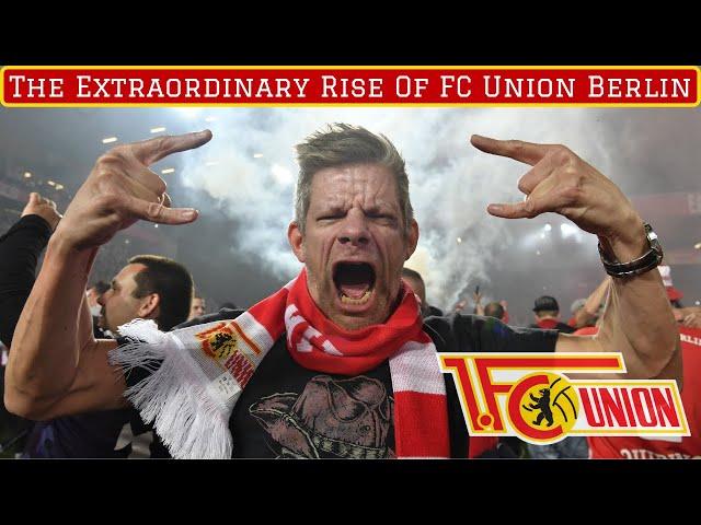 The Extraordinary Rise of FC Union Berlin