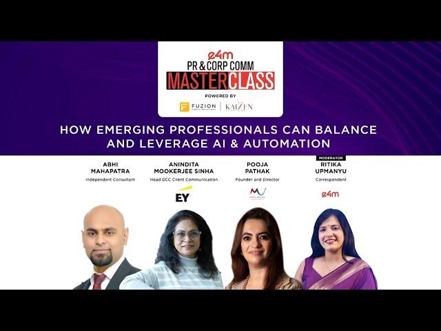 e4m PR & Corp Comm Masterclass | How emerging professionals can balance AI & Automation?