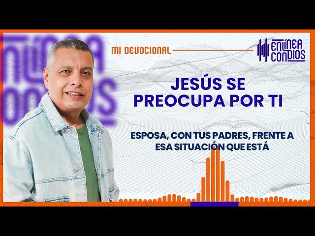 JESÚS SE PREOCUPA POR TI  Domingo/22/Septiembre/2024 En Línea Con Dios