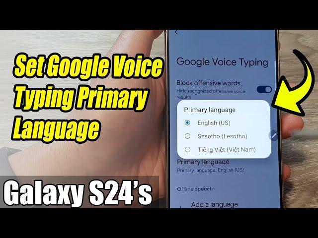 Galaxy S24/S24+/Ultra: How to Set Google Voice Typing Primary Language