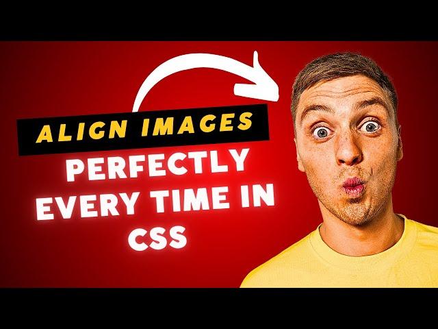 How to Align Images Perfectly Every Time in CSS [2024]