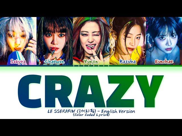 LE SSERAFIM CRAZY (English Ver.) Lyrics (Color Coded Lyrics)