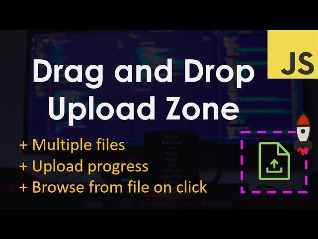 Drag and Drop File Upload Zone | JavaScript Tutorial