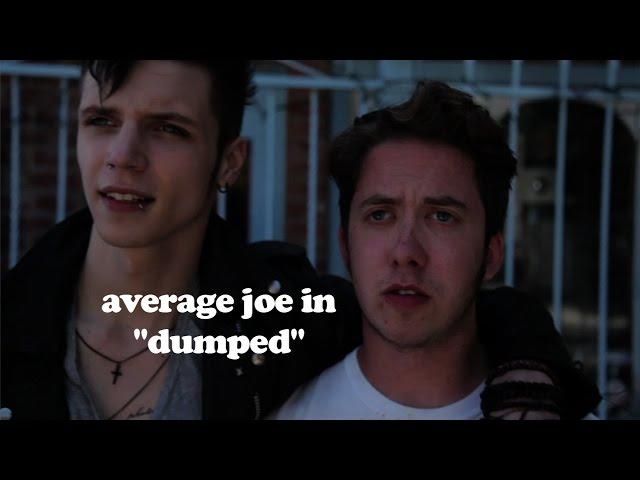 "Dumped" ft Andy Biersack - Average Joe S1 E1