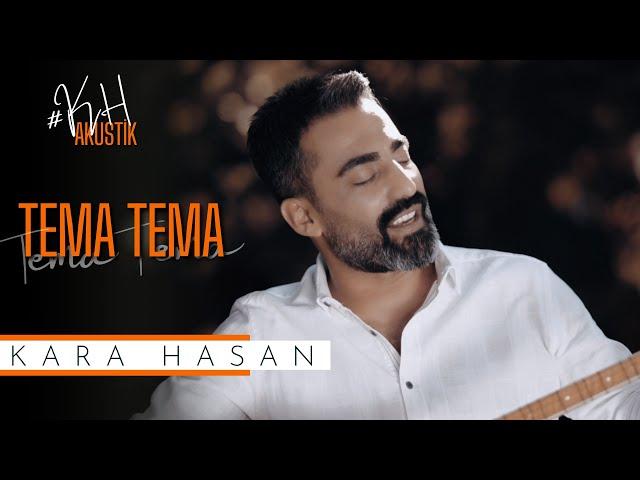 Kara Hasan | Tema Tema [ 2022 Official Video ]