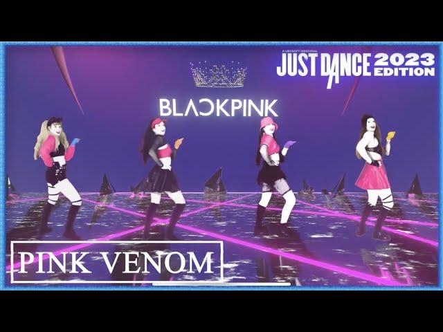 Just Dance 2023 Edition - Pink Venom by Blackpink - Fanmade by EloW340