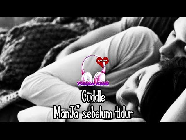 ASMR ‼️cuddle Tidur bareng kamu || ASMR GIRLFRIENDS || FRISKA ASMR