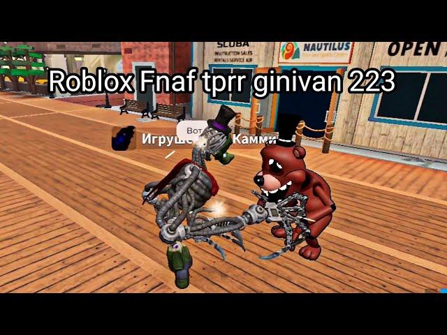 Roblox Fnaf tprr ginivan 223