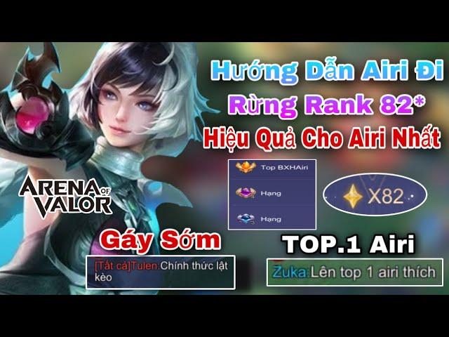 Hướng Dẫn Cách Airi Đi Rừng Rank 82* Hiệu Quả Cho Airi Rank Cao