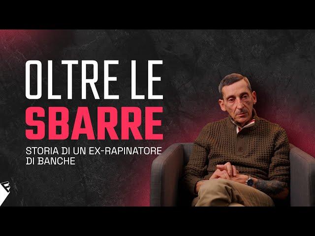 Oltre le Sbarre - Storia di un ex rapinatore di banche