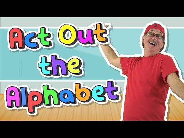 Act Out The Alphabet | Jack Hartmann