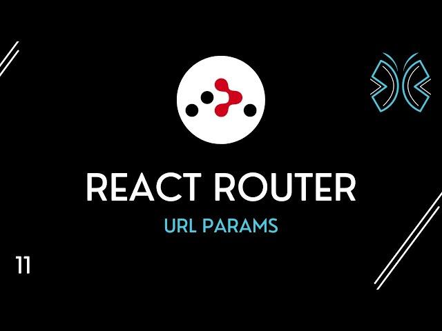 React Router Tutorial - 11 - URL Params