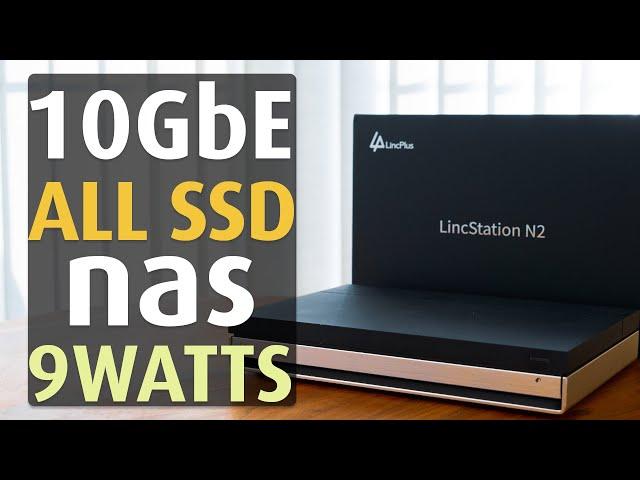 The BEST 10GbE and 9 Watts ALL SSD/NVME NAS - Lincstation N2