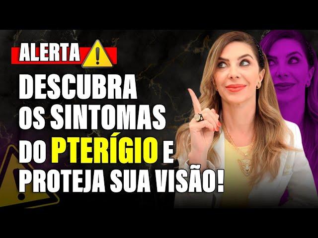 Descubra os Sintomas do Pterígio e Proteja sua Visão!