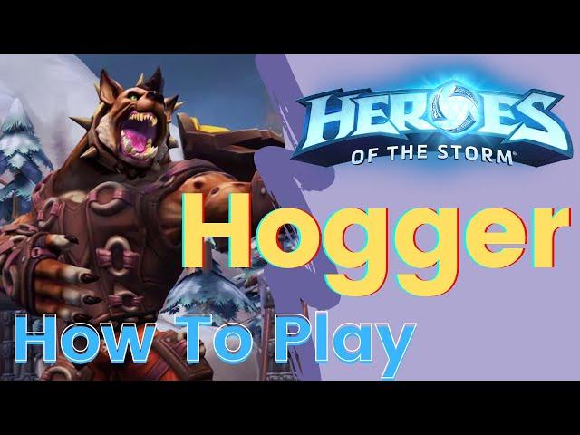 How To Play: Hogger (Heroes of the Storm)