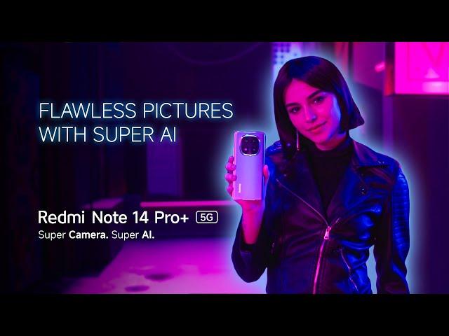 Redmi Note 14 Pro+ 5G | Magic of Super AI