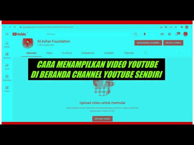 CARA MENAMPILKAN VIDEO YOUTUBE DI BERANDA CHANNEL YOUTUBE SENDIRI