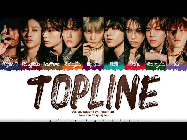 Stray Kids - 'TOPLINE' (Feat. Tiger JK) Lyrics [Color Coded_Han_Rom_Eng]