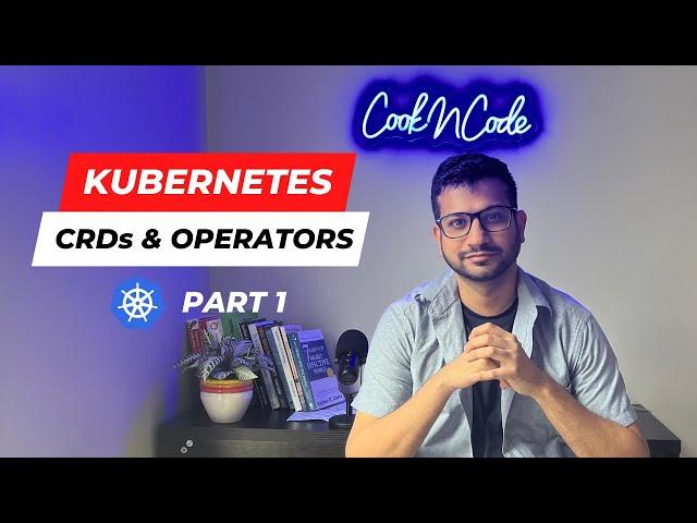 What are Custom Resource Definitions (CRDs) in Kubernetes - CRDs and Operators Part 1