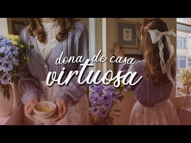 COMO ser uma DONA de CASA VIRTUOSA | 5 VIRTUDES da MULHER SÁBIA e CRISTÃ *feminilidade, rotina*