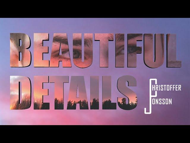 Christoffer Jonsson - Beautiful Details [OFFICIAL MUSIC VIDEO]