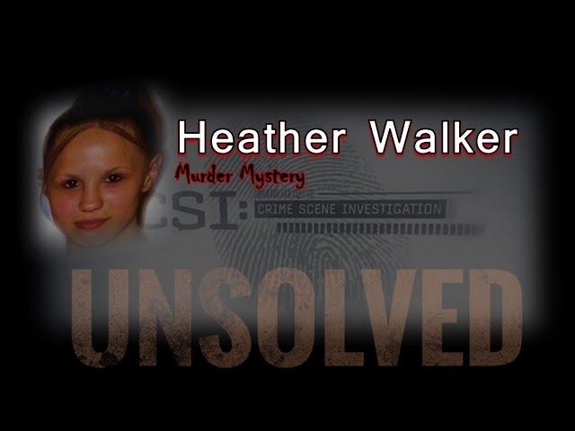 UNSOLVED: Heather Walker Murder Mystery