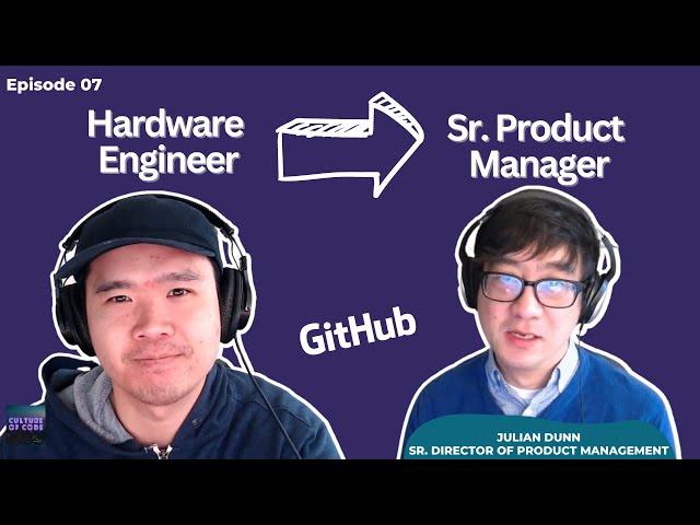 Julian's Journey from Hardware Engineer to Sr. Director of Product Management (GitHub)