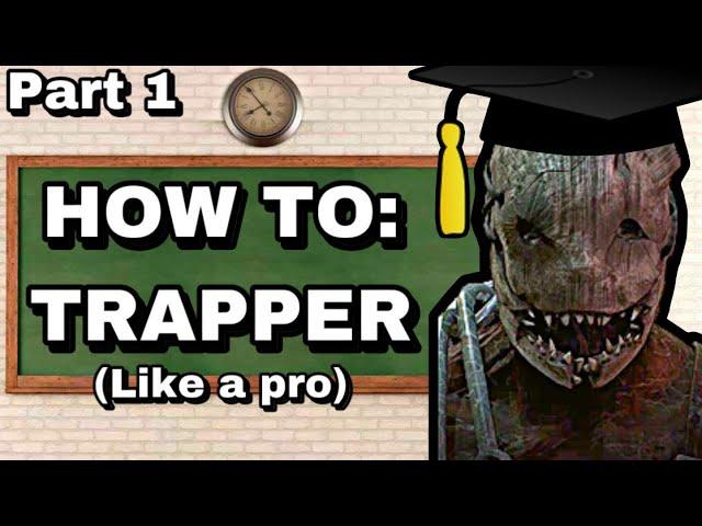 How To Play Trapper Like A PRO | Dead by Daylight Guide