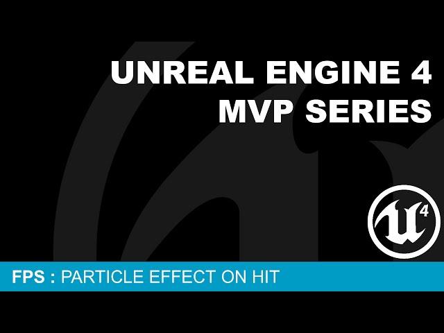 MVP FPS #9 - Particle Effect On Hit ( UE4)