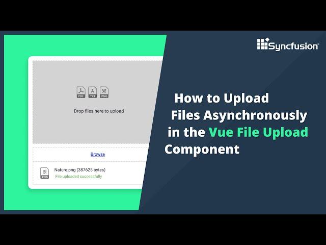 How to Upload Files Asynchronously in the Vue File Upload