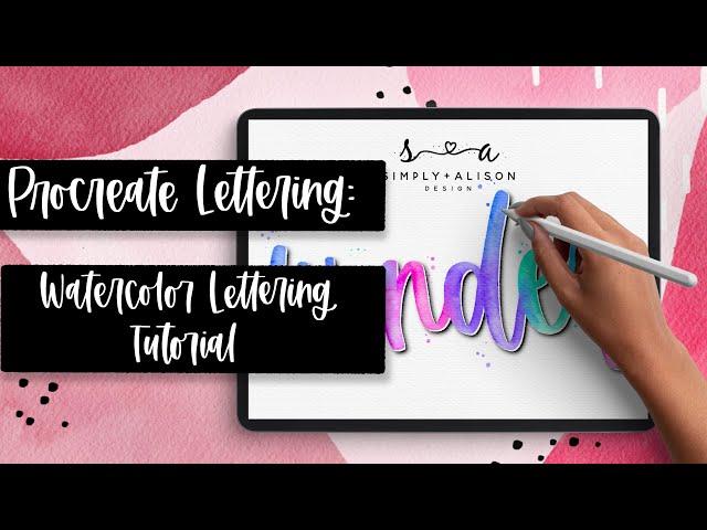 Procreate Lettering: Watercolor Lettering Tutorial | Simply Alison