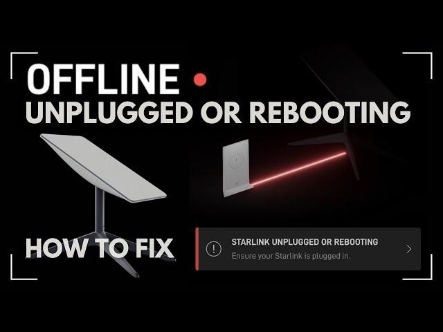 Troubleshooting steps for Offline - Starlink Unplugged or Rebooting