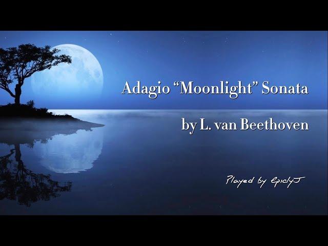 Adagio “Moonlight” Sonata by Beethoven - Played by EpiclyJ