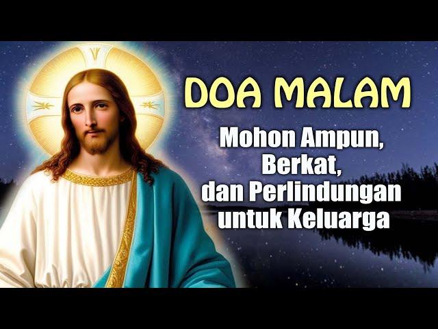 Mohon Ampun, Berkat, dan Perlindungan untuk Keluarga | Doa Malam Katolik