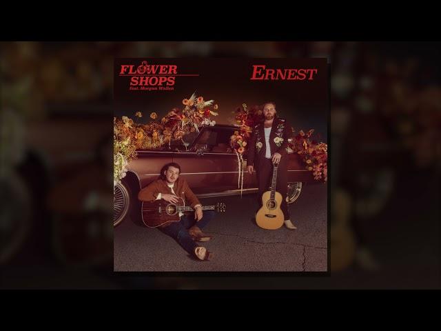 ERNEST - Flower Shops (feat. Morgan Wallen) (Audio Only)