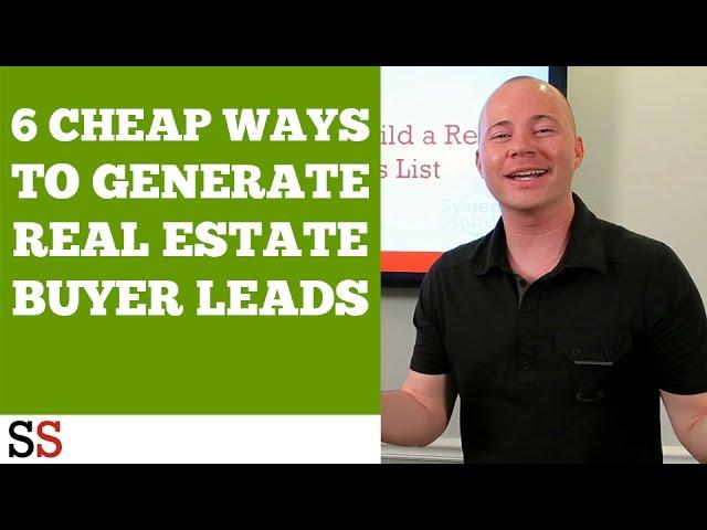 6 Cheap Ways to Generate Real Estate Buyer Leads