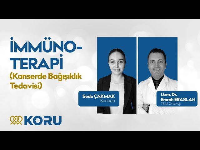 İmmünoterapi (Kanserde Bağışıklık Terapisi) Nedir, Nasıl Yapılır? I Koru Hastanesi