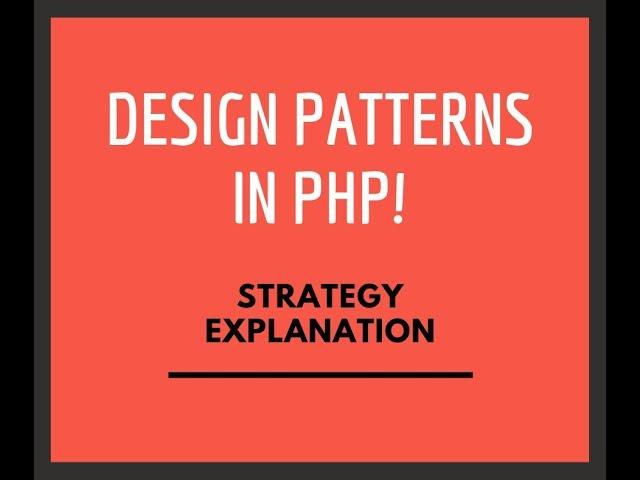 Design Patterns in PHP - Strategy (Explanation)