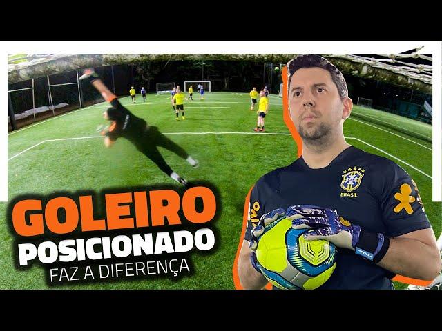 GOLEIRO TEM QUE SABER SE POSICIONAR