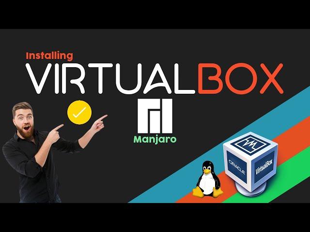 How to Install VirtualBox on Manjaro Linux | Installing VirtualBox on Arch Linux | Oracle VM