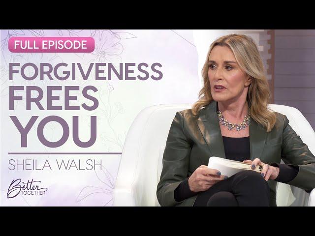 Sheila Walsh: Forgiveness is Necessary and Possible for You | Better Together on TBN