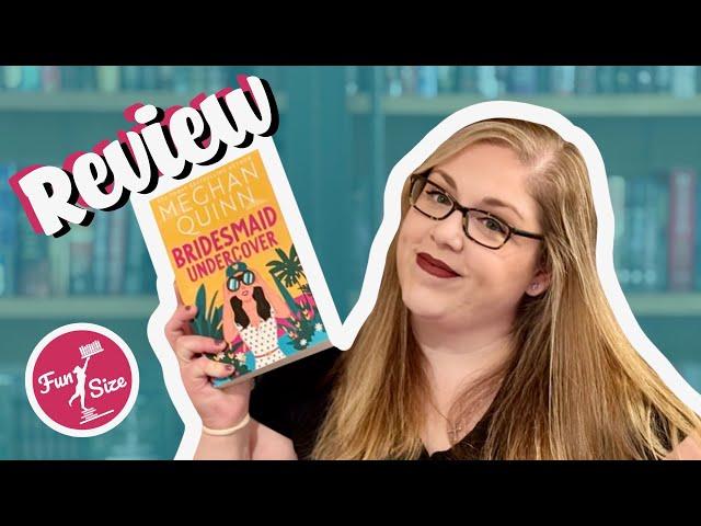 Bridesmaid Undercover by Meghan Quinn - Book Review