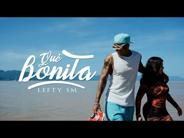 Lefty SM - Que Bonita 