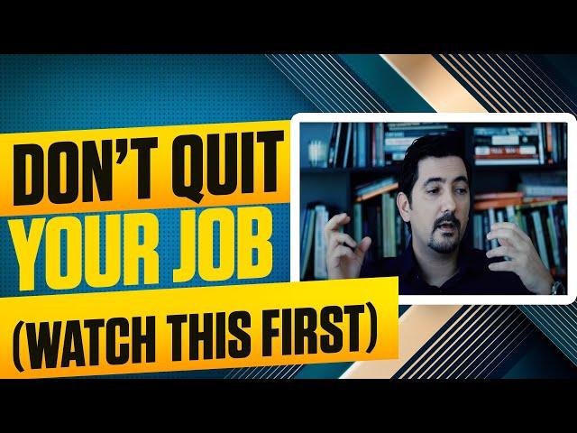 Don't Quit Your Job (Until You Watch This Video) 