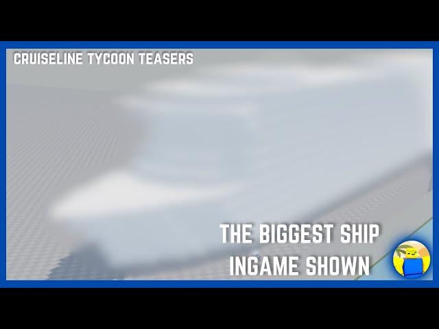 The Biggest Ship Ingame Shown - CRUISELINE TYCOON TEASERS