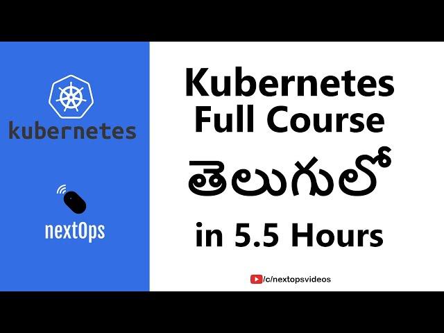 Kubernetes Full Course in 5.5 Hours (in Telugu)