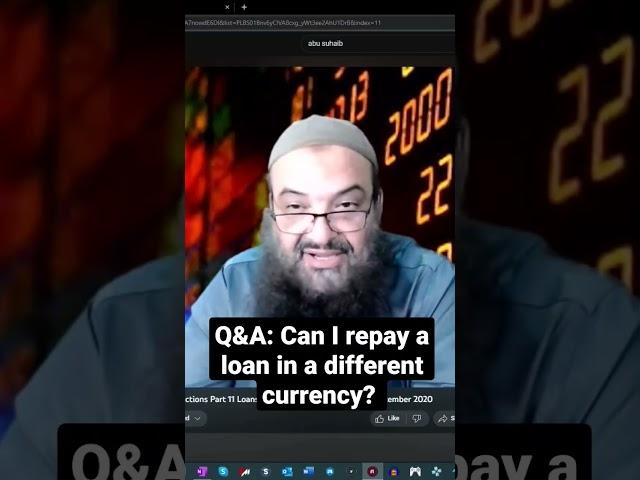 Q&A: Can I repay a loan in a different currency? @AbuSuhaib #islamicfinance #fiqh