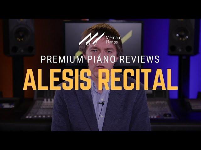 Alesis Recital 88-Key Beginner Digital Piano Review & Demo - Semi-Weighted Keys, Lesson Mode