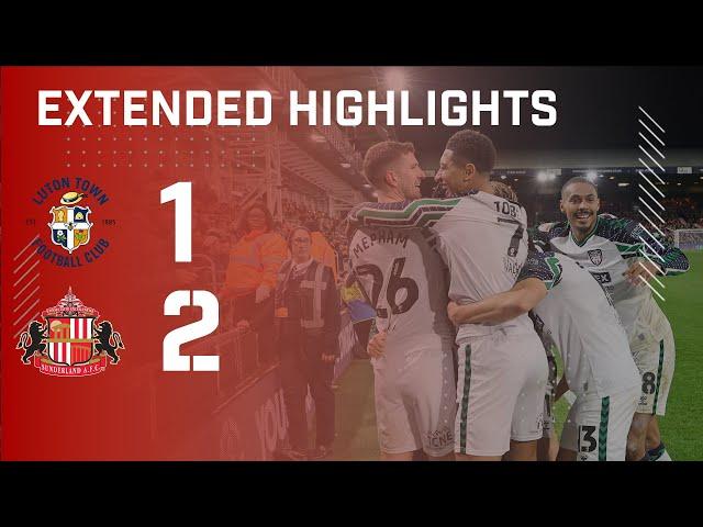 Extended Highlights | Luton Town 1 - 2 Sunderland AFC